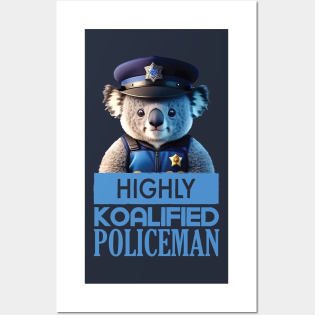 Just a Highly Koalified Policeman Koala 2 Wall Art by Dmytro